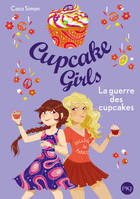 9, Cupcake Girls - tome 9 La guerre des cupcakes