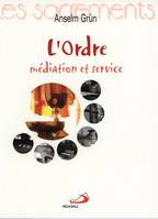 Les sacrements, L'ordre / médiation et service, médiation et service