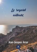 Le regard ailleurs, Roman