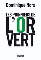 Les pionniers de l'or vert, ils inventent le XXIe siècle