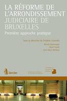 La réforme de l'arrondissement judiciaire de Bruxelles, Première approche pratique