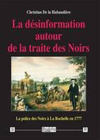 La désinformation autour de la traite des Noirs, La police des Noirs à La Rochelle en 1777