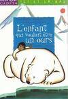 L'enfant qui voulait être un ours