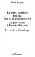 Le Parti socialiste français face à la décolonisation : de Jules Guesde à François Mitterrand, La Guadeloupe