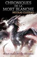 Dragon des brumes, Chroniques de la mort blanche Tome 3