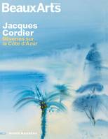 Jacques Cordier, rêveries sur la Côte d'Azur, AU MUSÉE MASSÉNA
