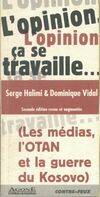 Opinion, Ca Se Travaille, les médias et les guerres justes, du Kosovo à l'Afghanistan