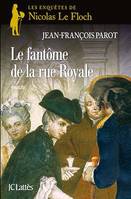 Le Fantôme de la rue Royale : N°3, Une enquête de Nicolas Le Floch