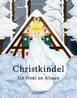 Christkindel, Un noël en alsace