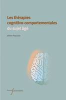 Les thérapies cognitivo-comportementales du sujet âgé