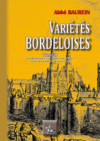 2, Variétés bordeloises ou Essai historique et critique sur la topographie ancienne et moderne du diocèse de Bordeaux