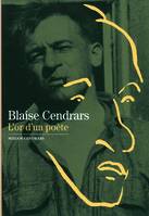 Blaise Cendrars, L'or d'un poète