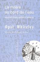 LA RIVIERE AU BORD DE L'EAU / JOURNAL D'UNE ENFANT D'AILLEURS -Préface de Philippe Lejeune, Journal d'une enfant d'ailleurs