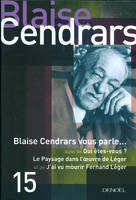 15, Tout autour d'aujourd'hui, XV : Blaise Cendrars vous parle/Qui êtes-vous/Le paysage dans l'oeuvre de Léger/J'ai vu mourir Fernand Léger