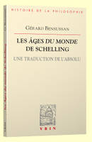 Les Âges du monde de Schelling, Une traduction de l'absolu