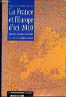 La France et l'Europe d'Ici 2010, facteurs et acteurs décisifs