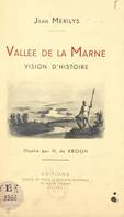 Vallée de la Marne, Vision d'histoire