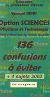 OPTION SCIENCES : 136 confusions à éviter, physique et technologie...