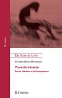 Voies de traverse, Essais littéraires et photographiques