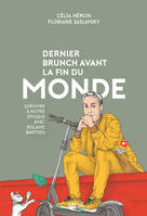 Dernier brunch avant la fin du monde, Ou comment survivre à notre époque avec Roland Barthes