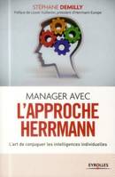 Manager avec l'approche Herrmann, L'art de conjuguer les intelligences individuelles