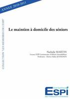 Le maintien à domicile des séniors, Nathalie MARTIN  Licence ESPI Gestionnaire d’Affaires Immobilières Professeur : Maitre Didier Jourdain