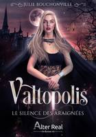 1, VALTOPOLIS : Le silence des araignées, Valtopolis #1