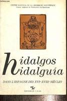 Hidalgos & Hidalguia dans l'Espagne des XVIe-XVIIIe siècles - Théories, pratiques et représentations, théories, pratiques et représentations