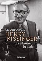 Henry Kissinger, Le diplomate du siècle