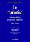 Le marketing. Troisième édition actualisée et augmentée