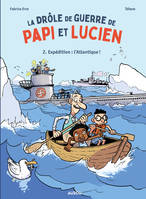 La drôle de guerre de Papy et Lucien - Tome 2 - L'Atlantique !