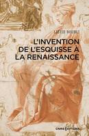 L'invention de l'esquisse à la Renaissance