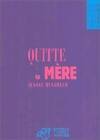 Quitte ta mère, (ancienne édition)