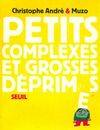 Petits Complexes et grosses  déprimes