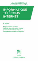 Informatique, télécoms, Internet, Réglementation, contrats, fiscalité, assurance, santé, fraude, communications électroniques, intelligence artificielle et robotique