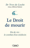 Le Droit de mourir - Fin de vie : le combat d'un médecin - Nouvelle édition 2024