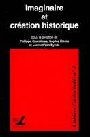 IMAGINAIRE ET CREATION HISTORIQUE