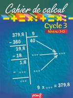 Cahier de calcul cycle 3 niveau 3d
