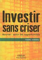 Investir sans criser, Bourse : saisir les opportunités