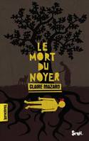 MORT DU NOYER (LE)