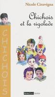 Chichois et la rigolade