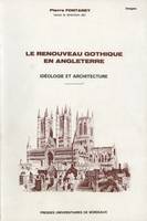 Le renouveau gothique en Angleterre, Idéologie et architecture. Introduction, anthologie bilingue, notes
