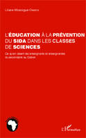 L'éducation à la prévention du sida dans les classes de sciences, Ce qu'en disent les enseignants et enseignantes du secondaire au Gabon