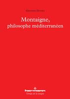 Montaigne, philosophe méditerranéen