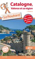 Guide du Routard Catalogne, Valence et sa région 2017, (+ Andorre)