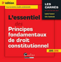 L'essentiel des principes fondamentaux de droit constitutionnel / 2015-2016