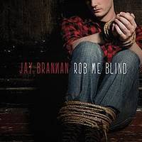 CD / BRANNAN, JAY / ROB ME BLIND