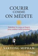 Courir comme on médite, Intégrer les principes de la méditation au running en 4 étapes