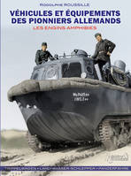 Véhicules et équipements des pionniers allemands - les engins amphibies, les engins amphibies