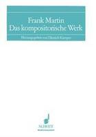 Frank Martin, Das kompositorische Werk. Vol. 3.